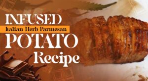 Infused Italian Herb Parmesan Potato Recipe