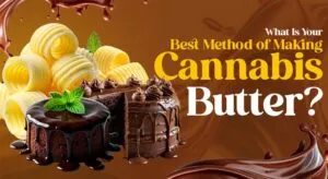 What Is Your Best Method of Making Cannabis Butter?